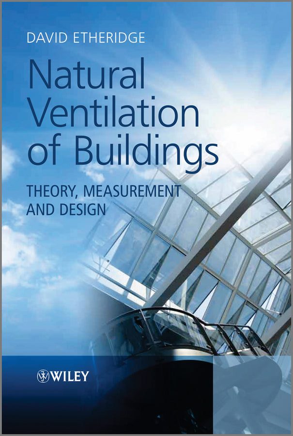 Natural Ventilation of Buildings; Theory, Measurement and Design (Hardback) 9780470660355