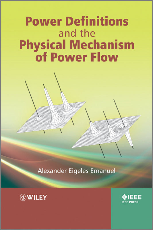 Power Definitions and the Physical Mechanism of Power Flow (Hardback) 9780470660744