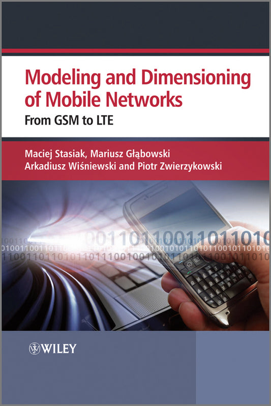 Modeling and Dimensioning of Mobile Wireless Networks; From GSM to LTE (Hardback) 9780470665862