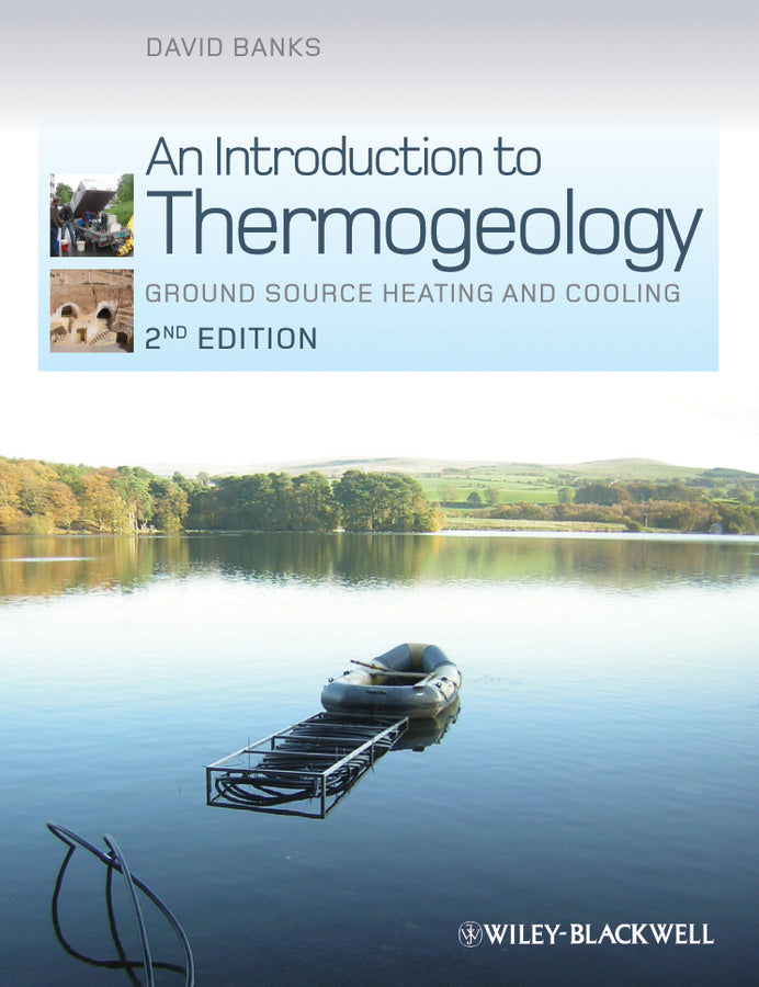 An Introduction to Thermogeology; Ground Source Heating and Cooling (Hardback) 9780470670347