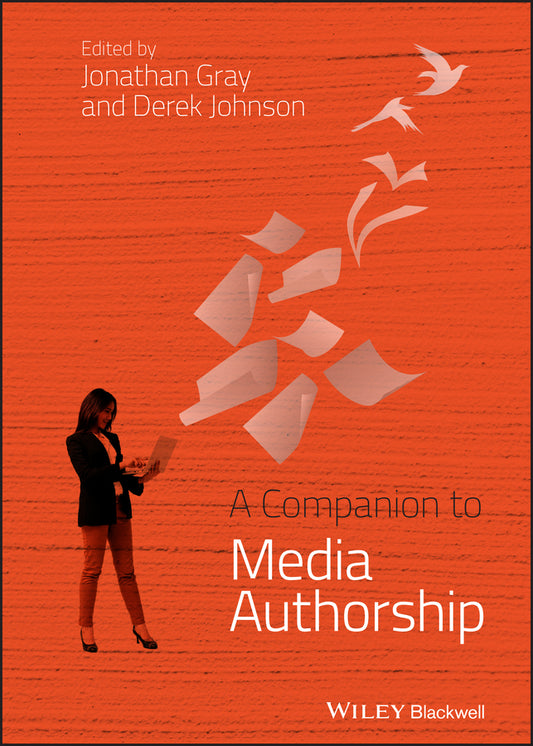 A Companion to Media Authorship (Hardback) 9780470670965