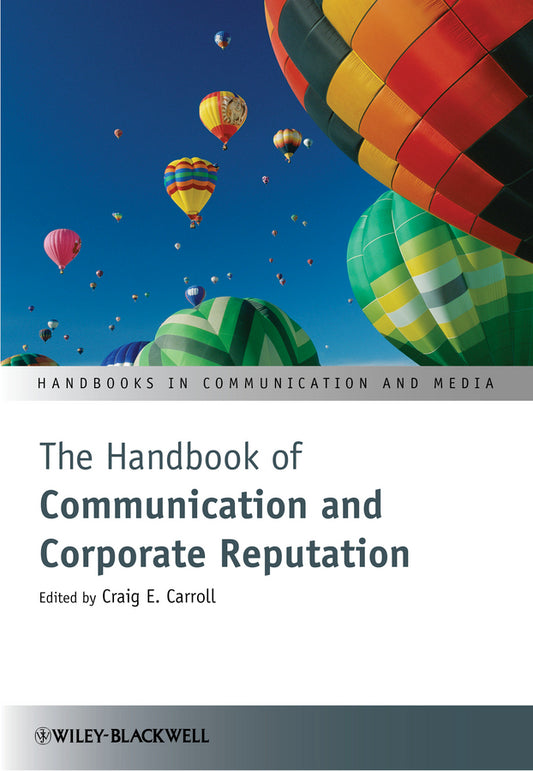 The Handbook of Communication and Corporate Reputation (Hardback) 9780470670989