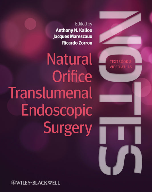 Natural Orifice Translumenal Endoscopic Surgery (NOTES), Textbook and Video Atlas (Hardback) 9780470671030