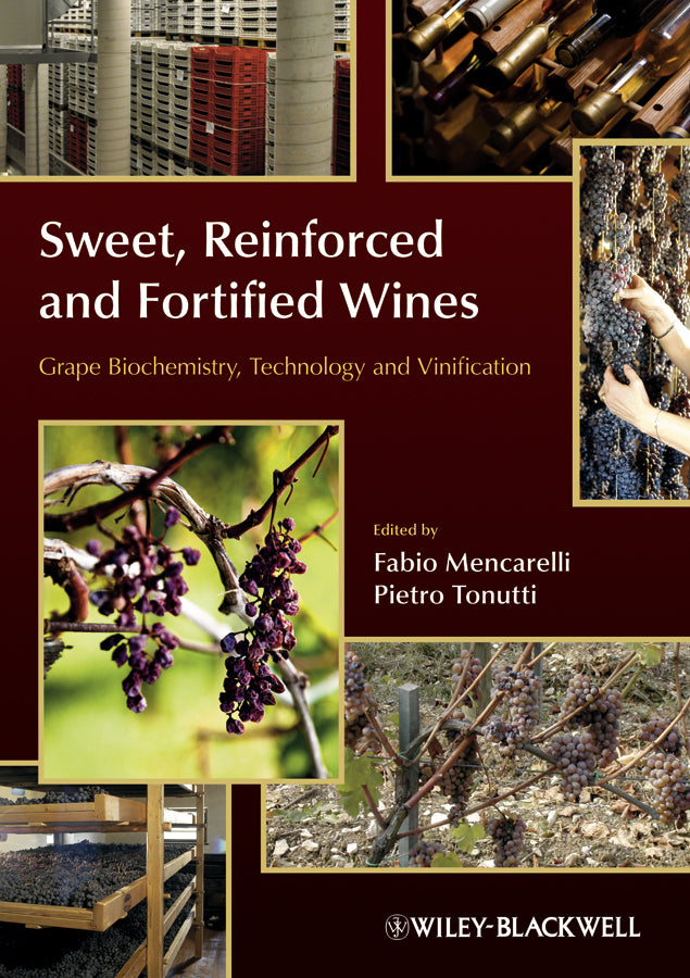 Sweet, Reinforced and Fortified Wines; Grape Biochemistry, Technology and Vinification (Hardback) 9780470672242