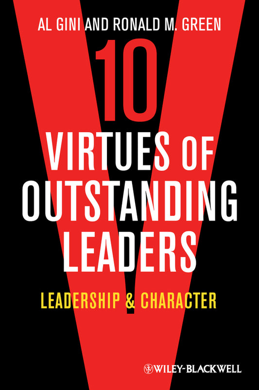10 Virtues of Outstanding Leaders; Leadership and Character (Hardback) 9780470672303