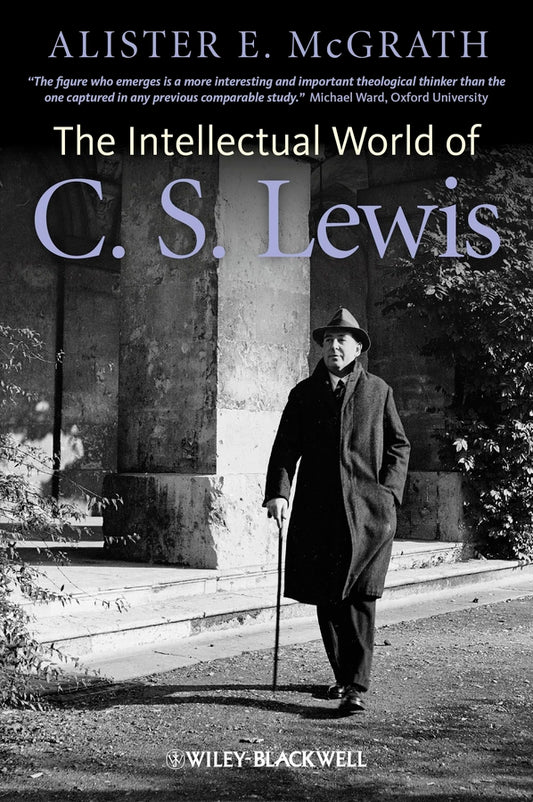 The Intellectual World of C. S. Lewis (Paperback / softback) 9780470672792