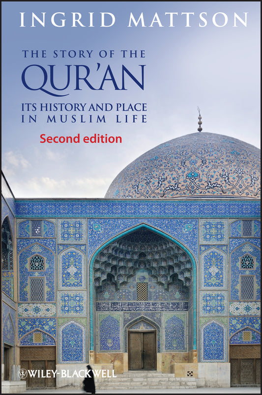 The Story of the Qur'an; Its History and Place in Muslim Life (Paperback / softback) 9780470673492
