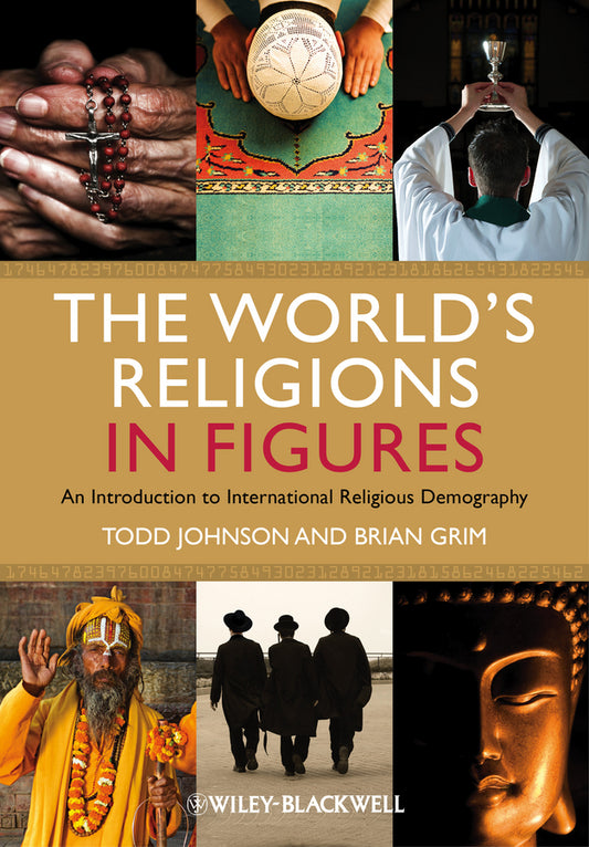 The World's Religions in Figures; An Introduction to International Religious Demography (Hardback) 9780470674543