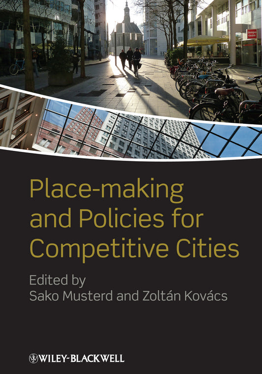 Place-making and Policies for Competitive Cities (Hardback) 9780470675038