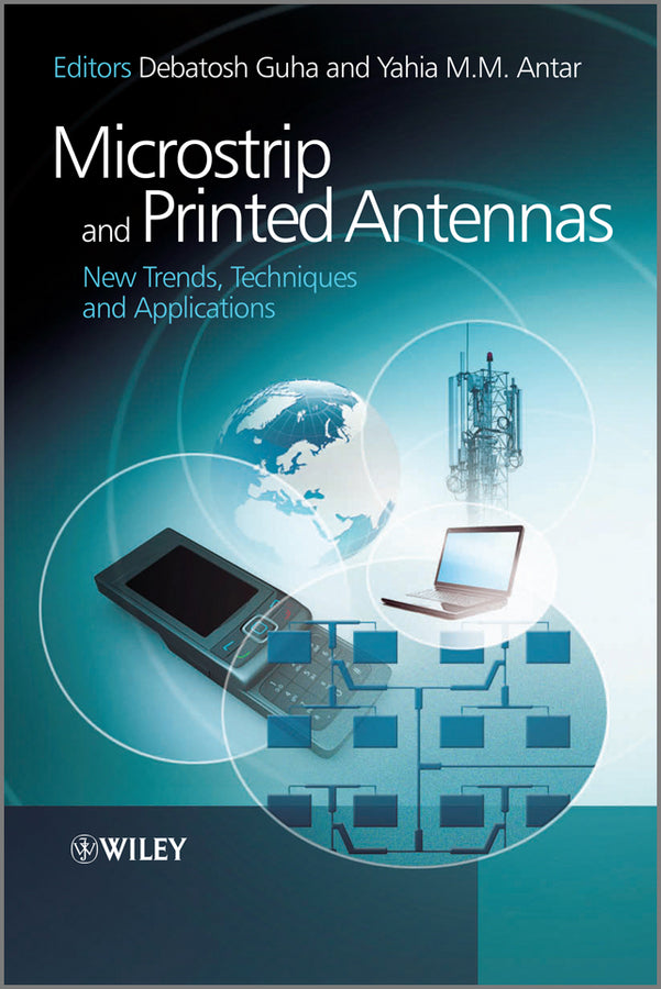 Microstrip and Printed Antennas; New Trends, Techniques and Applications (Hardback) 9780470681923