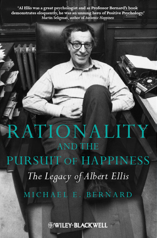 Rationality and the Pursuit of Happiness; The Legacy of Albert Ellis (Hardback) 9780470683125