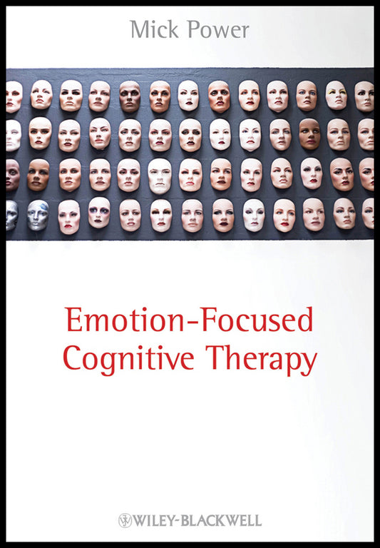 Emotion-Focused Cognitive Therapy (Hardback) 9780470683231