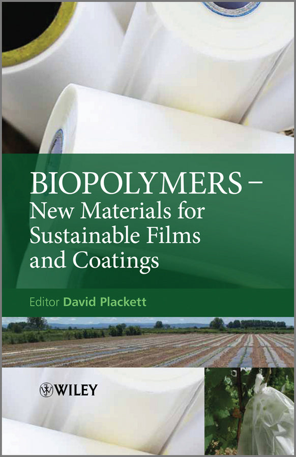 Biopolymers; New Materials for Sustainable Films and Coatings (Hardback) 9780470683415