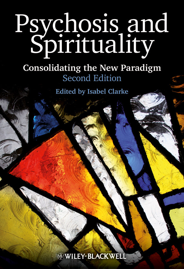 Psychosis and Spirituality; Consolidating the New Paradigm (Paperback / softback) 9780470683477