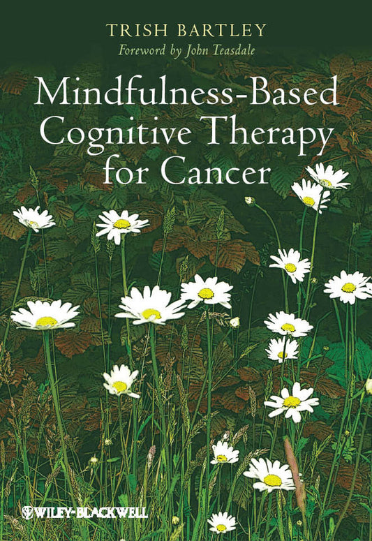 Mindfulness-Based Cognitive Therapy for Cancer; Gently Turning Towards (Paperback / softback) 9780470683835