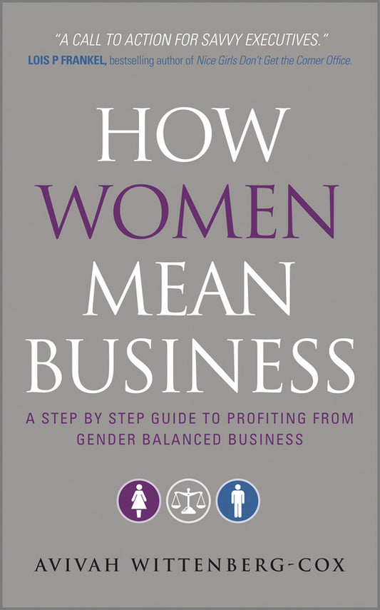 How Women Mean Business; A Step by Step Guide to Profiting from Gender Balanced Business (Paperback / softback) 9780470688847