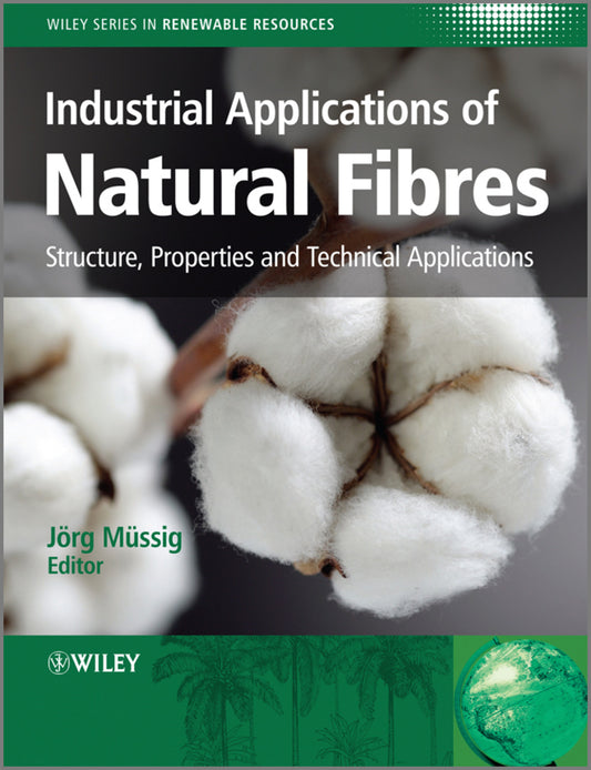 Industrial Applications of Natural Fibres; Structure, Properties and Technical Applications (Hardback) 9780470695081