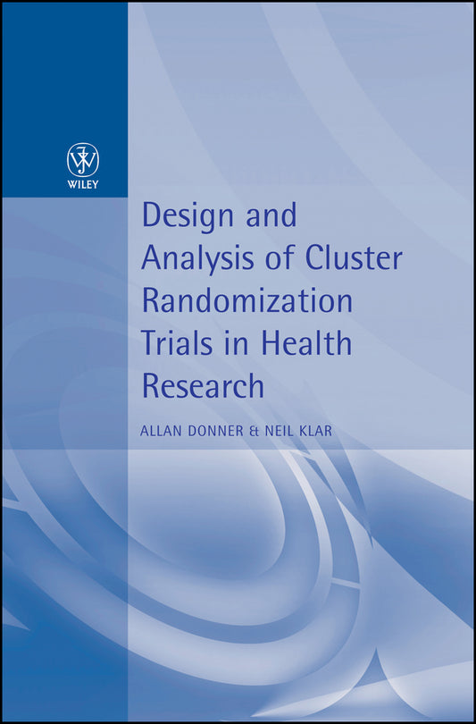 Design and Analysis of Cluster Randomization Trials in Health Research (Hardback) 9780470711002