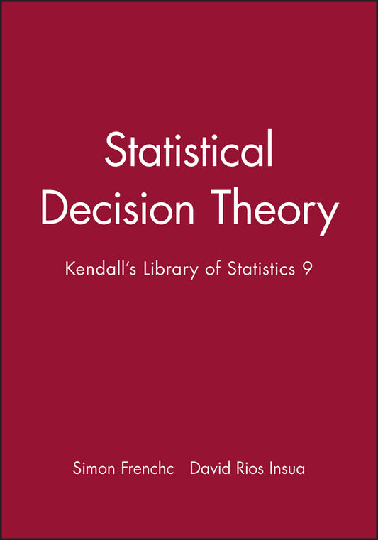 Statistical Decision Theory; Kendall's Library of Statistics 9 (Hardback) 9780470711057