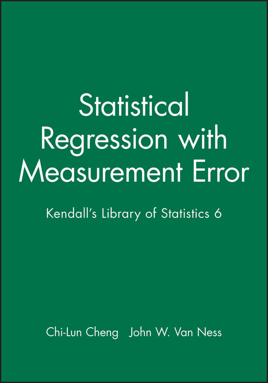 Statistical Regression with Measurement Error; Kendall's Library of Statistics 6 (Hardback) 9780470711064