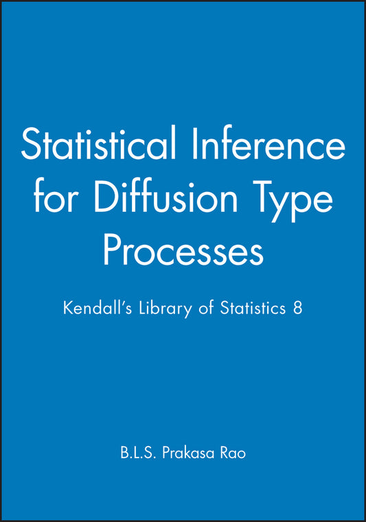 Statistical Inference for Diffusion Type Processes; Kendall's Library of Statistics 8 (Hardback) 9780470711125