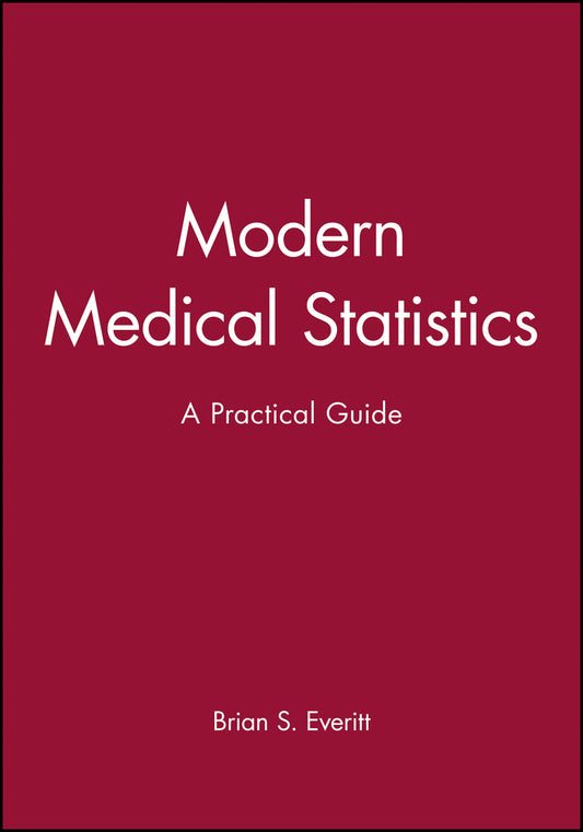 Modern Medical Statistics; A Practical Guide (Hardback) 9780470711163