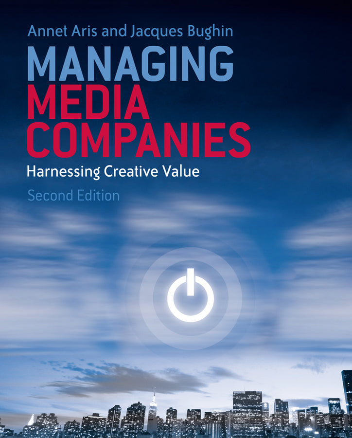 Managing Media Companies; Harnessing Creative Value (Paperback / softback) 9780470713952