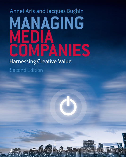 Managing Media Companies; Harnessing Creative Value (Paperback / softback) 9780470713952