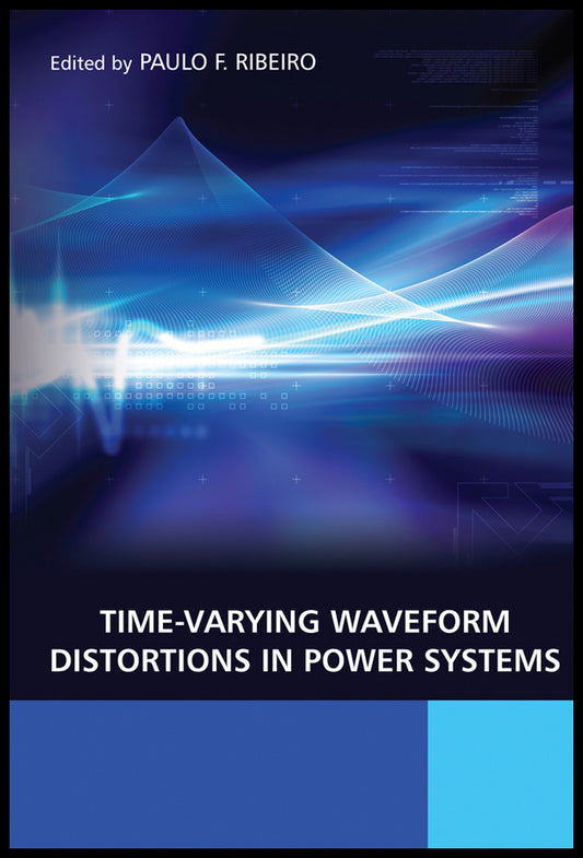 Time-Varying Waveform Distortions in Power Systems (Hardback) 9780470714027