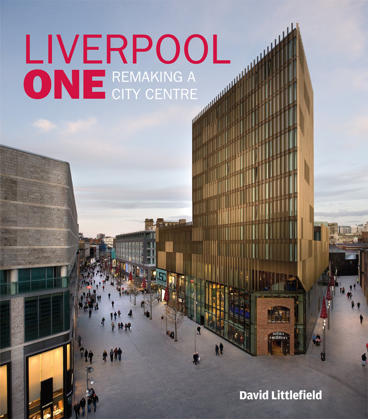Liverpool One; Remaking a City Centre (Hardback) 9780470714096