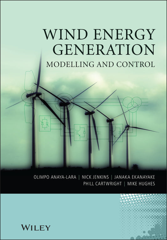 Wind Energy Generation: Modelling and Control (Hardback) 9780470714331