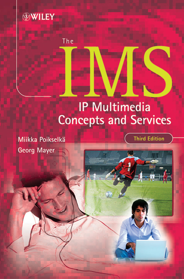The IMS; IP Multimedia Concepts and Services (Hardback) 9780470721964