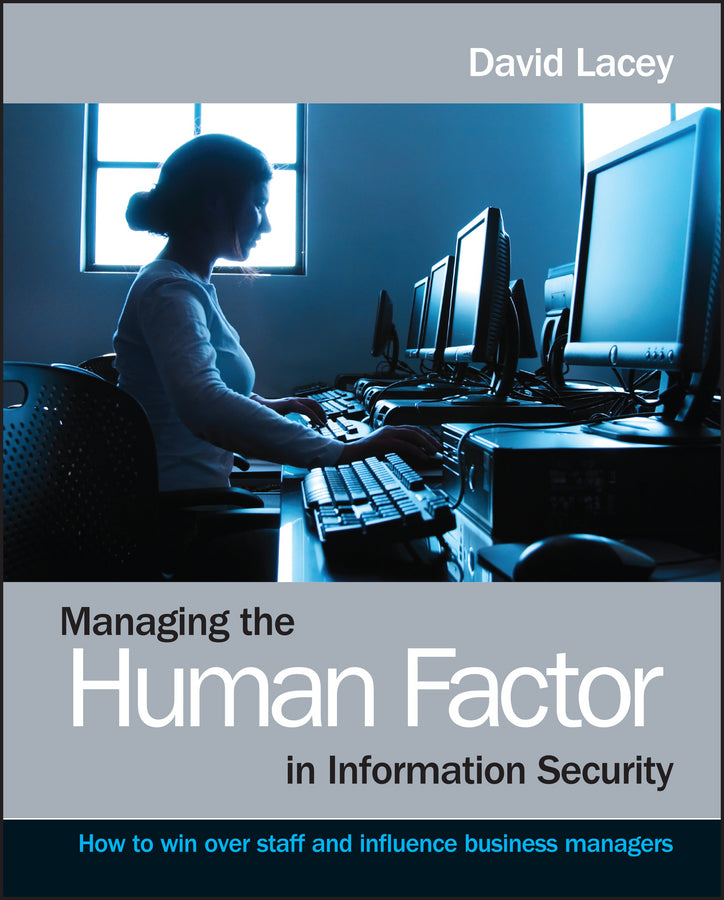 Managing the Human Factor in Information Security; How to win over staff and influence business managers (Paperback / softback) 9780470721995