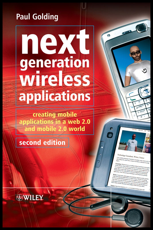 Next Generation Wireless Applications; Creating Mobile Applications in a Web 2.0 and Mobile 2.0 World (Hardback) 9780470725061