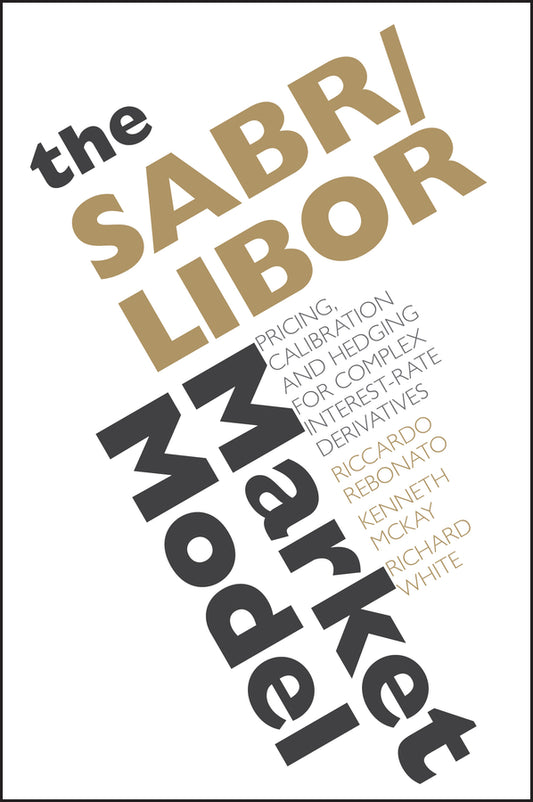 The SABR/LIBOR Market Model; Pricing, Calibration and Hedging for Complex Interest-Rate Derivatives (Hardback) 9780470740057