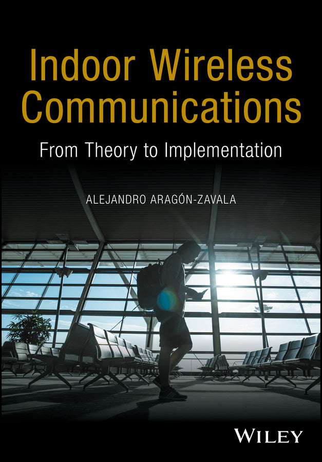 Indoor Wireless Communications; From Theory to Implementation (Hardback) 9780470741160