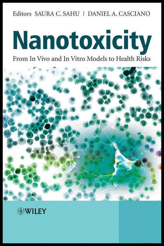 Nanotoxicity; From In Vivo and In Vitro Models to Health Risks (Hardback) 9780470741375