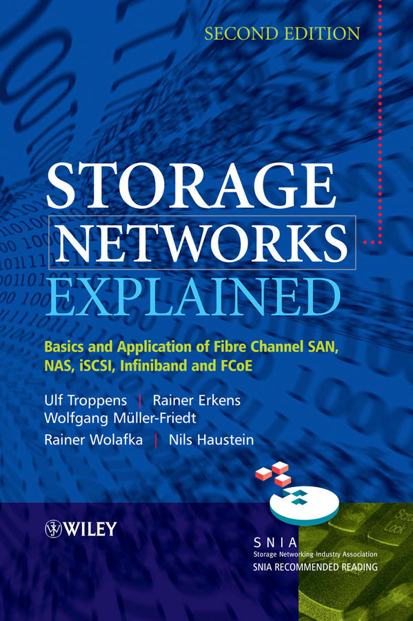 Storage Networks Explained; Basics and Application of Fibre Channel SAN, NAS, iSCSI, InfiniBand and FCoE (Hardback) 9780470741436