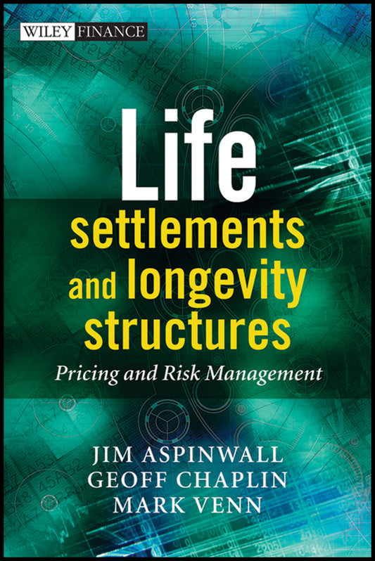 Life Settlements and Longevity Structures; Pricing and Risk Management (Hardback) 9780470741948