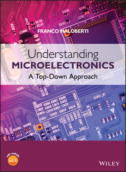 Understanding Microelectronics; A Top-Down Approach (Hardback) 9780470745557