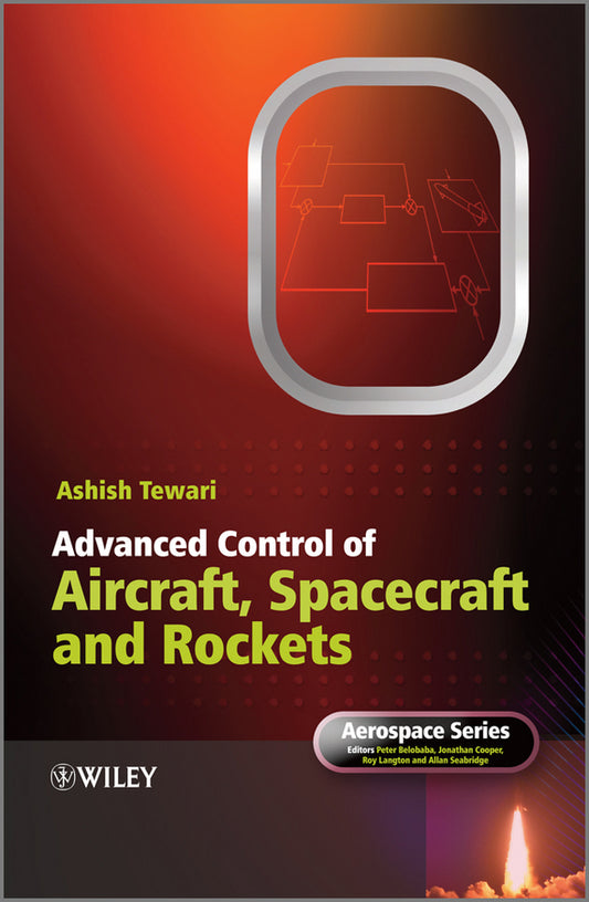 Advanced Control of Aircraft, Spacecraft and Rockets (Hardback) 9780470745632