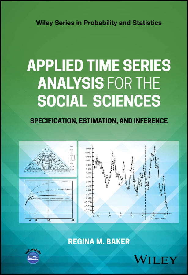 Applied Time Series Analysis for the Social Sciences; Specification, Estimation, and Inference (Hardback) 9780470749937