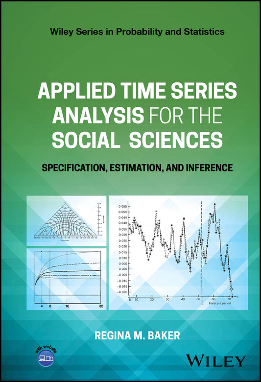 Applied Time Series Analysis for the Social Sciences; Specification, Estimation, and Inference (Hardback) 9780470749937