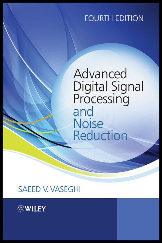 Advanced Digital Signal Processing and Noise Reduction (Hardback) 9780470754061
