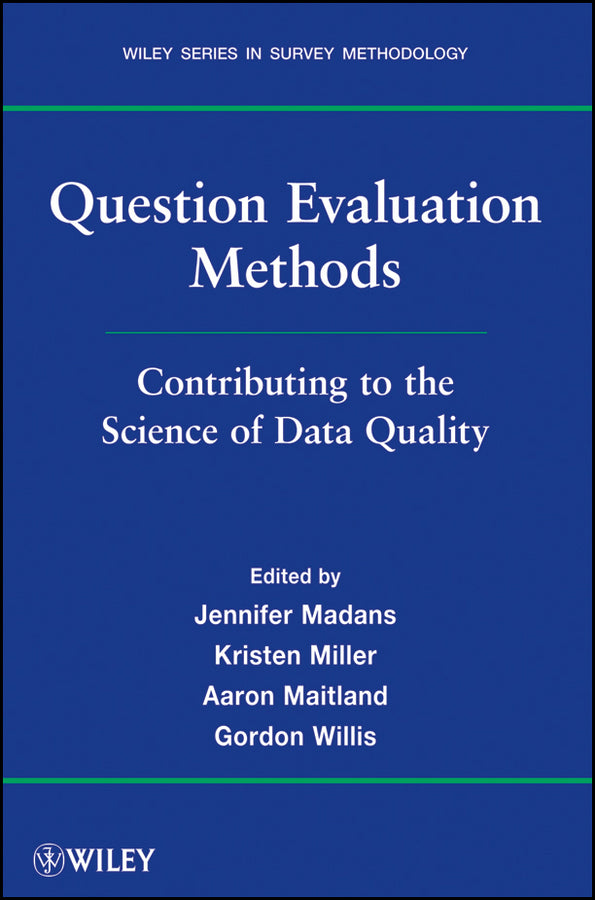 Question Evaluation Methods; Contributing to the Science of Data Quality (Paperback / softback) 9780470769485