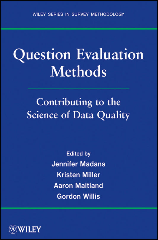 Question Evaluation Methods; Contributing to the Science of Data Quality (Paperback / softback) 9780470769485