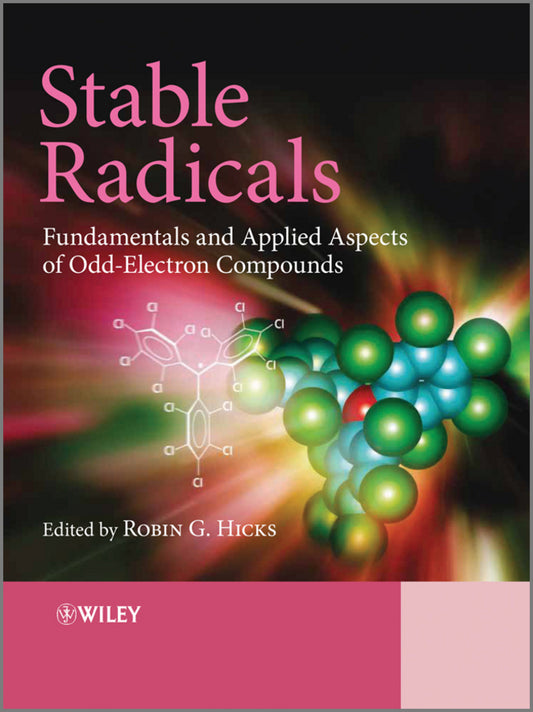 Stable Radicals; Fundamentals and Applied Aspects of Odd-Electron Compounds (Hardback) 9780470770832