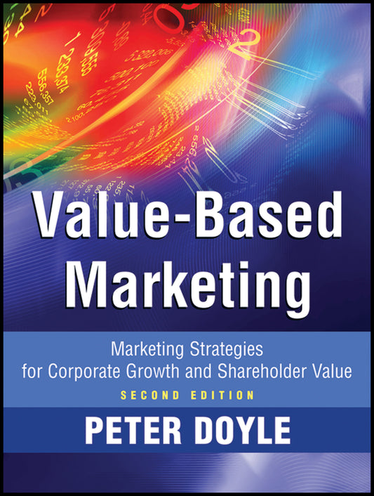 Value-based Marketing; Marketing Strategies for Corporate Growth and Shareholder Value (Hardback) 9780470773147