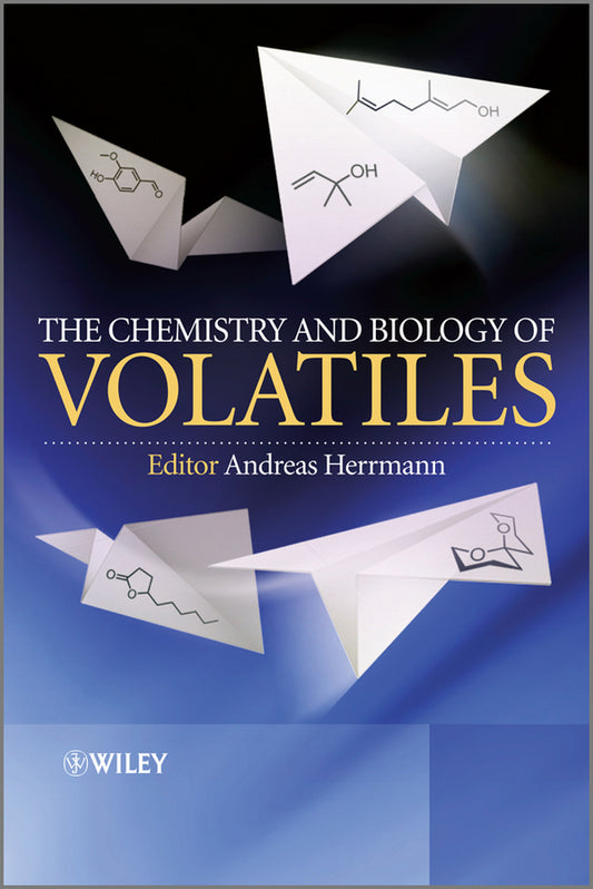 The Chemistry and Biology of Volatiles (Hardback) 9780470777787