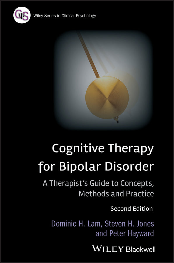 Cognitive Therapy for Bipolar Disorder; A Therapist's Guide to Concepts, Methods and Practice (Paperback / softback) 9780470779415